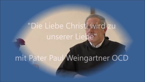 Impulse zum Nachhören "Die Liebe Christi wird zu unserer Liebe" Impulse zum Nachhören "Die Liebe Christi wird zu unserer Liebe"